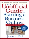 Unofficial Guide to Starting a Business Online: Unofficial Guides Series, Book 155